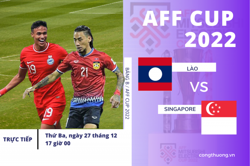 Link xem trực tiếp Lào - Singapore, 17h00 ngày 27/12: Khó cho 