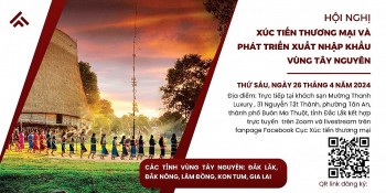 Ngày 26/4 diễn ra Hội nghị xúc tiến thương mại và phát triển xuất nhập khẩu vùng Tây Nguyên