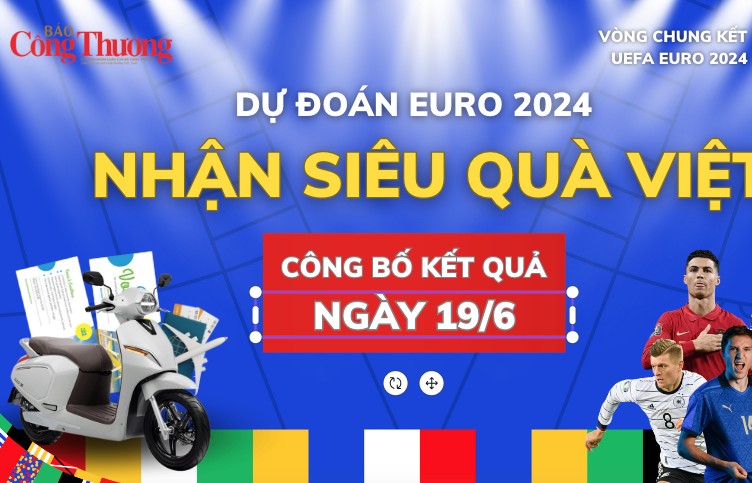 Công bố kết quả ''Dự đoán EURO - Nhận siêu quà Việt'' ngày 19/6