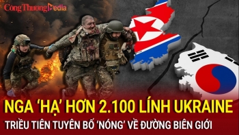 Nga - Ukraine giao tranh ác liệt ở nhiều khu vực; Triều Tiên tuyên bố 'nóng' về đường biên giới