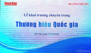 Bộ Công Thương phối hợp với Báo Nhân Dân ra mắt chuyên trang Thương hiệu quốc gia