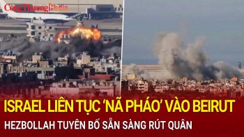 Toàn cảnh thế giới 15/11: Israel liên tục 'nã pháo' vào Beirut, Hezbollah sẵn sàng rút quân
