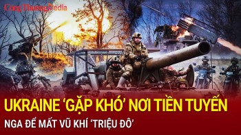 Chiến sự Nga-Ukraine tối 17/11: Ukraine 'gặp khó' nơi tiền tuyến; Nga để mất vũ khí 'triệu đô'