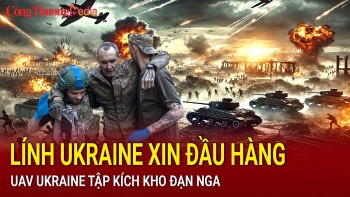 Chiến sự Nga-Ukraine sáng 18/12: Lính Ukraine xin đầu hàng; UAV Ukraine tập kích kho đạn Nga