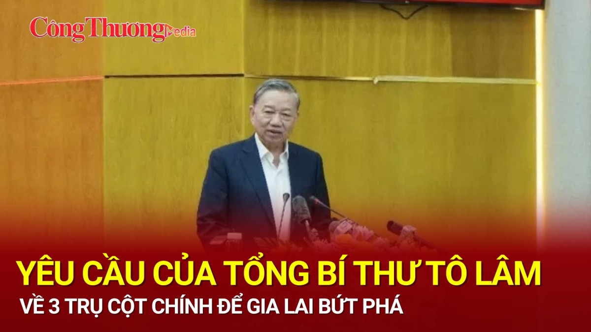 Tổng Bí thư Tô Lâm: 3 trụ cột chính để Gia Lai bứt phá