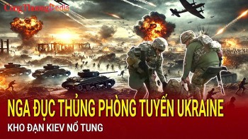 Chiến sự Nga-Ukraine sáng 10/2: Nga đục thủng phòng tuyến Ukraine