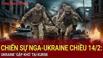 Chiến sự Nga-Ukraine chiều 14/2: Ukraine 'gặp khó' tại Kursk