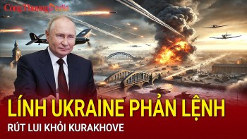Chiến sự Nga-Ukraine sáng 17/2: Lính Ukraine phản lệnh, rút lui
