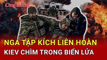 Chiến sự Nga-Ukraine tối 24/3: Nga dội bão lửa vào Kiev