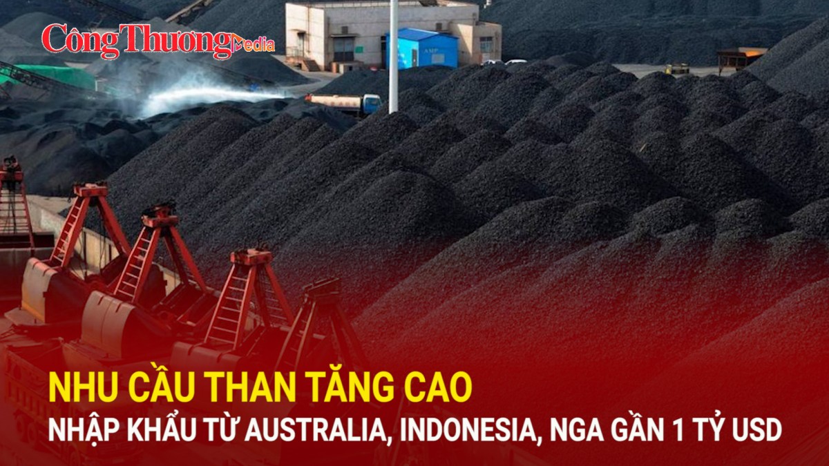 Nhu cầu than tăng cao, nhập khẩu từ Australia, Indonesia, Nga gần 1 tỷ  USD