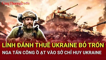 Chiến sự Nga-Ukraine chiều 22/4: Lính đánh thuê Ukraine bỏ trốn khỏi Oleshnya