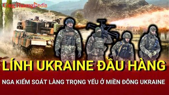 Chiến sự Nga-Ukraine sáng 20/5: Lính Ukraine đầu hàng ở Donetsk