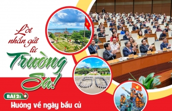 Lời nhắn gửi từ Trường Sa! Bài 2: Hướng về ngày bầu cử