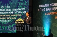Đẩy mạnh hợp tác DN Việt Nam - Israel trong lĩnh vực nông nghiệp ứng dụng công nghệ cao