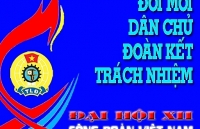 12 vấn đề trọng tâm được thảo luận tại Đại hội XII Công đoàn Việt Nam