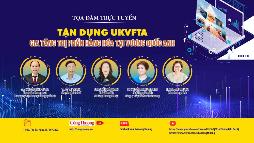 Trực tiếp 26/10: Tọa đàm: “Tận dụng UKVFTA, gia tăng thị phần hàng hóa tại thị trường Vương quốc Anh”