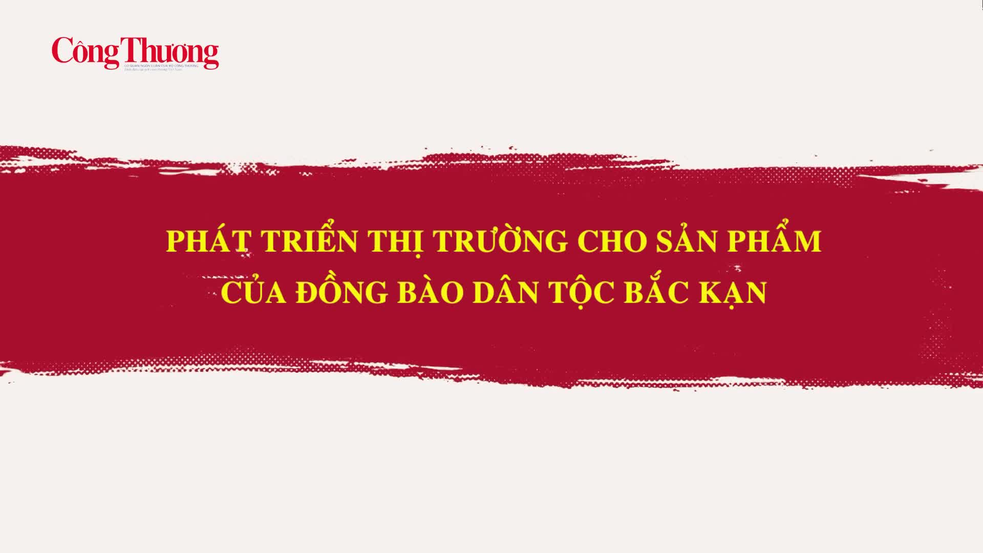 Phát triển thị trường cho sản phẩm của đồng bào dân tộc Bắc Kạn