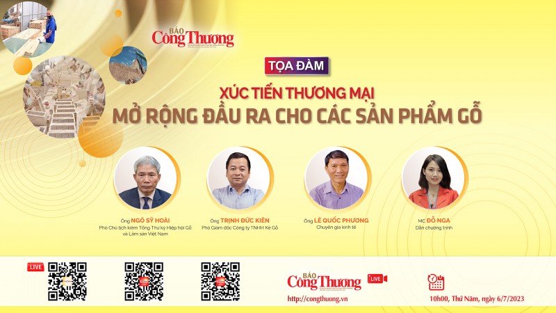 Trực tiếp 6/7: Tọa đàm “Xúc tiến thương mại: Mở rộng đầu ra cho các sản phẩm gỗ”