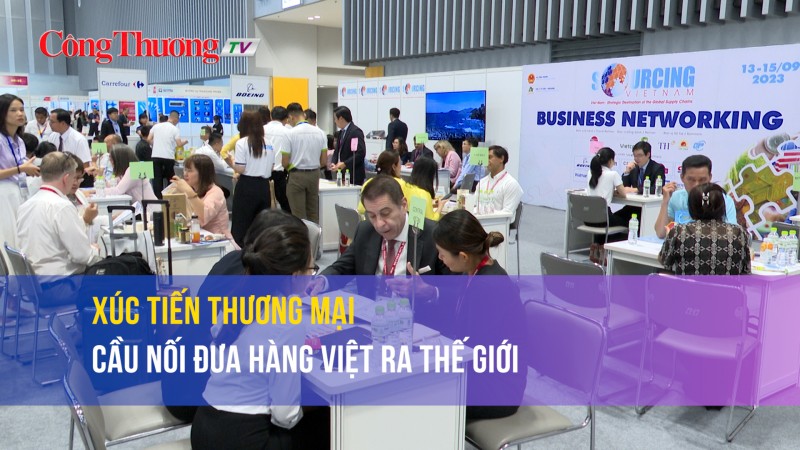 Xúc tiến thương mại - Cầu nối đưa hàng Việt ra thế giới
