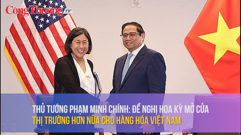 Thủ tướng Phạm Minh Chính: Đề nghị Hoa Kỳ mở cửa thị trường hơn nữa cho hàng hóa Việt Nam