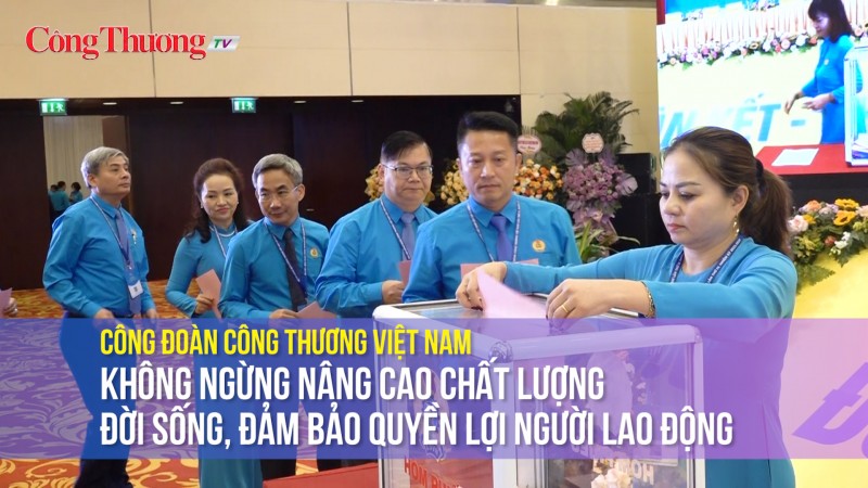Không ngừng nâng cao chất lượng đời sống, đảm bảo quyền lợi người lao động
