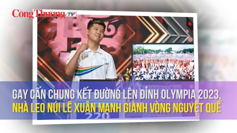 Gay cấn chung kết Đường lên đỉnh Olympia 2023, nhà leo núi Lê Xuân Mạnh giành vòng nguyệt quế