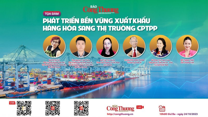 Trực tiếp 24/10: Tọa đàm “Phát triển bền vững xuất khẩu hàng hoá sang thị trường CPTPP”