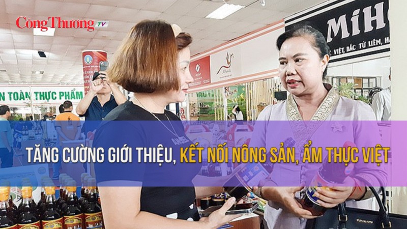 Tăng cường giới thiệu, kết nối nông sản, ẩm thực Việt
