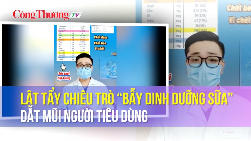 Lật tẩy chiêu trò “bẫy dinh dưỡng sữa” dắt mũi người tiêu dùng