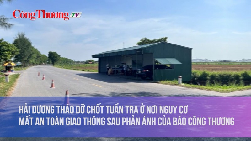 Hải Dương tháo dỡ chốt tuần tra nơi nguy cơ mất an toàn giao thông sau phản ánh của Báo Công Thương