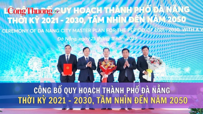 Công bố Quy hoạch thành phố Đà Nẵng thời kỳ 2021 - 2030, tầm nhìn đến năm 2050