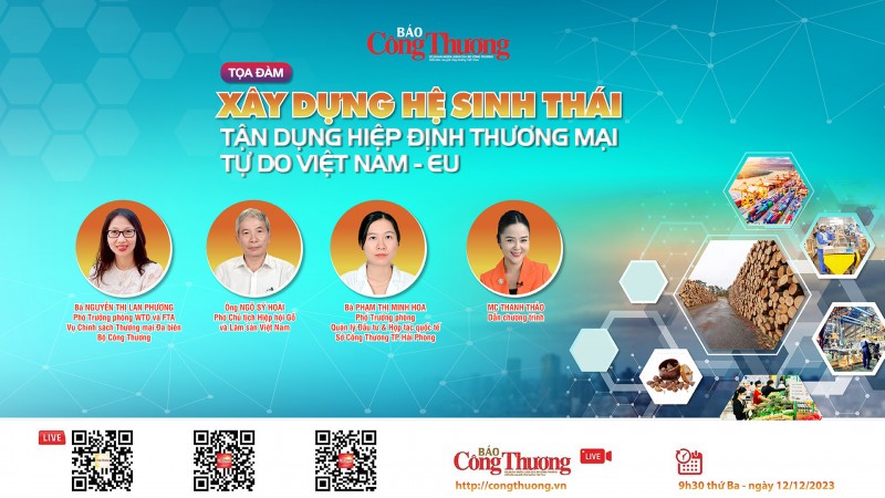 Trực tiếp 12/12: Tọa đàm “Xây dựng hệ sinh thái tận dụng Hiệp định thương mại tự do Việt Nam – EU”