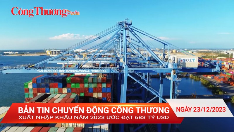 Xuất nhập khẩu năm 2023 ước đạt 683 tỷ USD