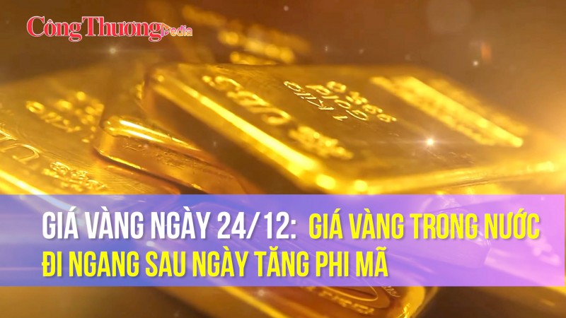 Giá vàng ngày 24/12: Giá vàng trong nước đi ngang sau ngày tăng phi mã