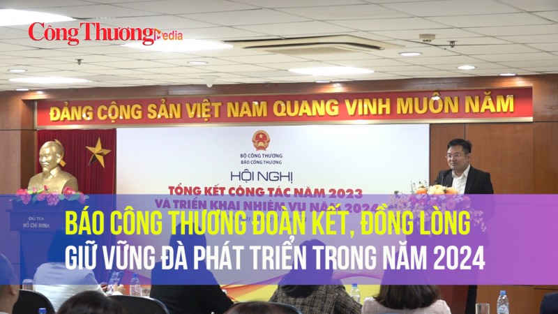 Báo Công Thương đoàn kết, sáng tạo và đồng lòng giữ vững đà phát triển trong năm 2024