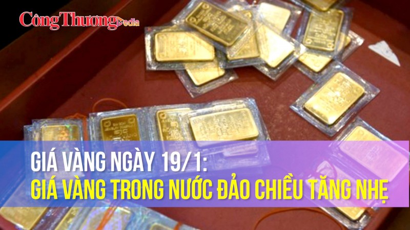 Giá vàng ngày 19/1: Giá vàng trong nước đảo chiều tăng nhẹ
