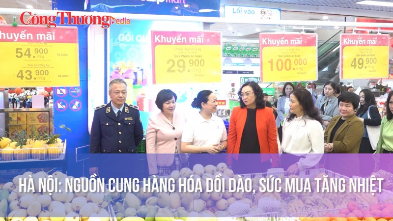 Hà Nội: Nguồn cung hàng hóa dồi dào, sức mua tăng nhiệt
