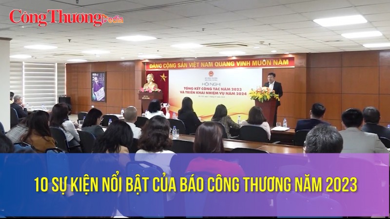 10 Sự kiện nổi bật của Báo Công Thương năm 2023