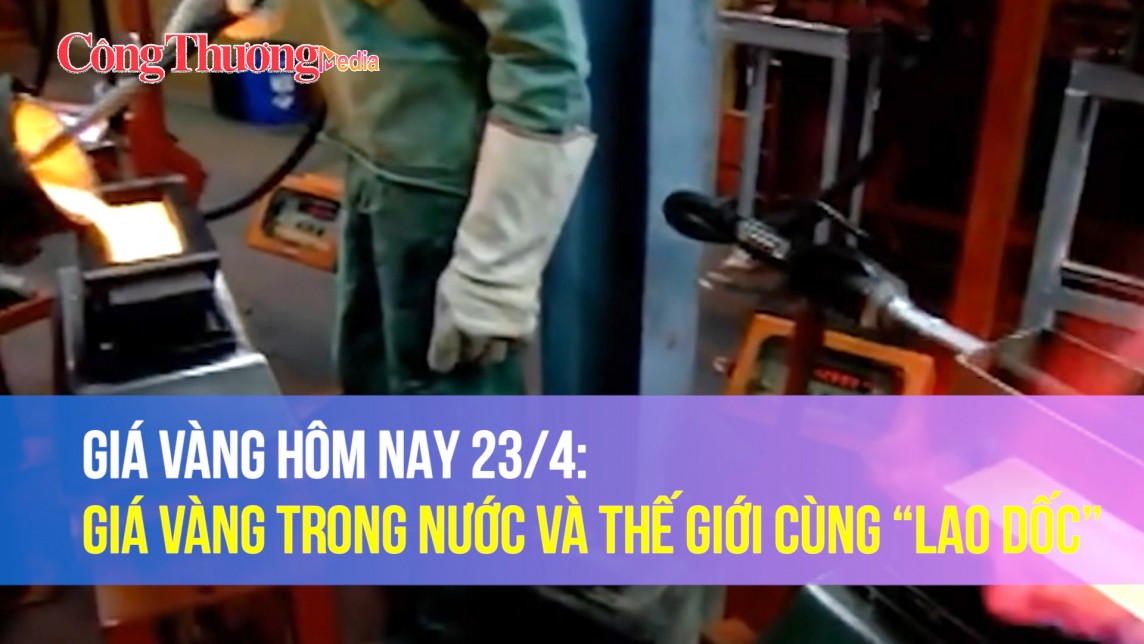 Giá vàng hôm nay 23/4: Giá vàng trong nước và thế giới cùng “lao dốc” không phanh