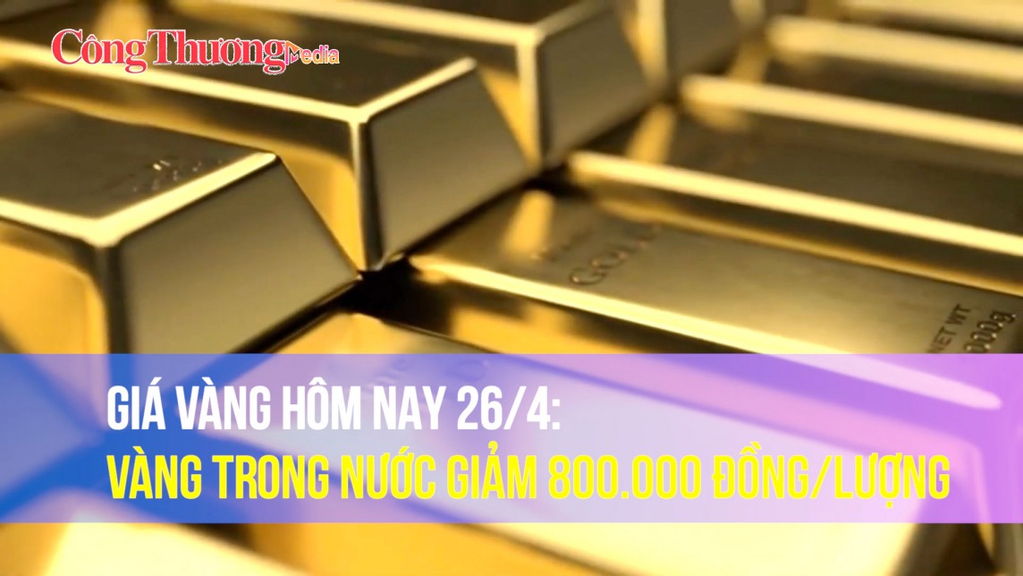 Giá vàng ngày 26/4: Vàng trong nước bất ngờ giảm sâu tới 800.000 đồng/lượng