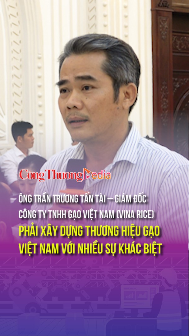 Phải xây dựng thương hiệu gạo Việt Nam với nhiều sự khác biệt