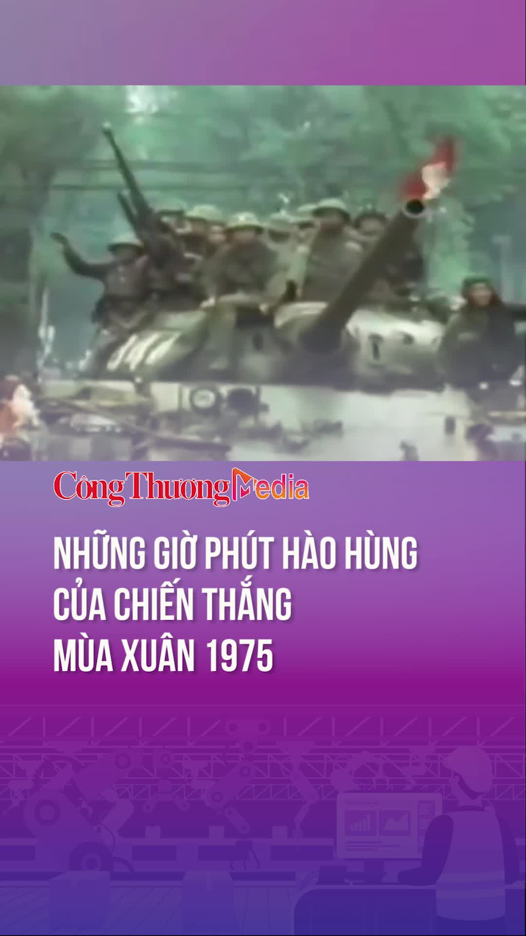 Những giờ phút hào hùng của chiến thắng mùa xuân 1975