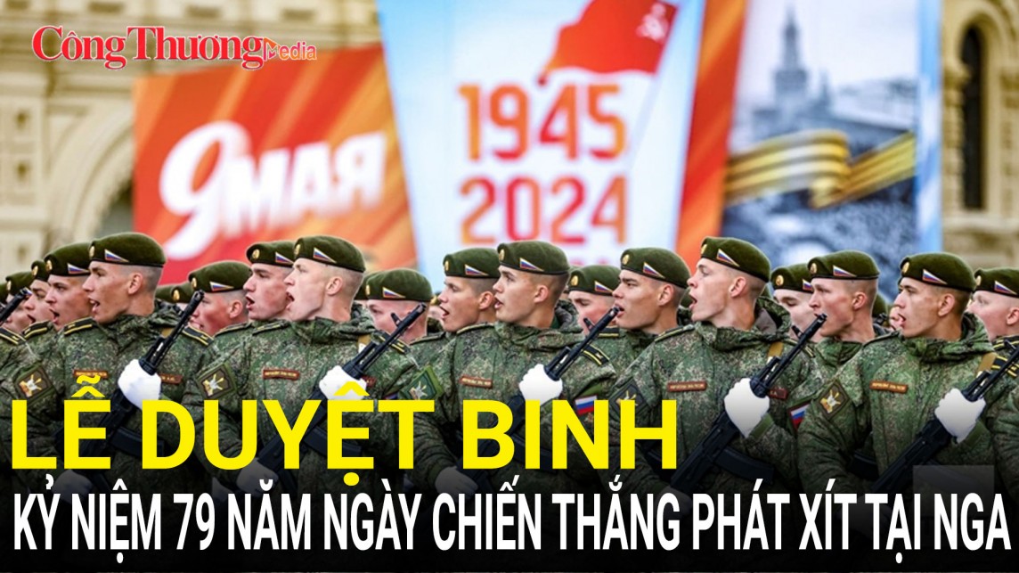 Trực tiếp: Lễ duyệt binh kỷ niệm 79 năm Ngày Chiến thắng phát xít tại Nga