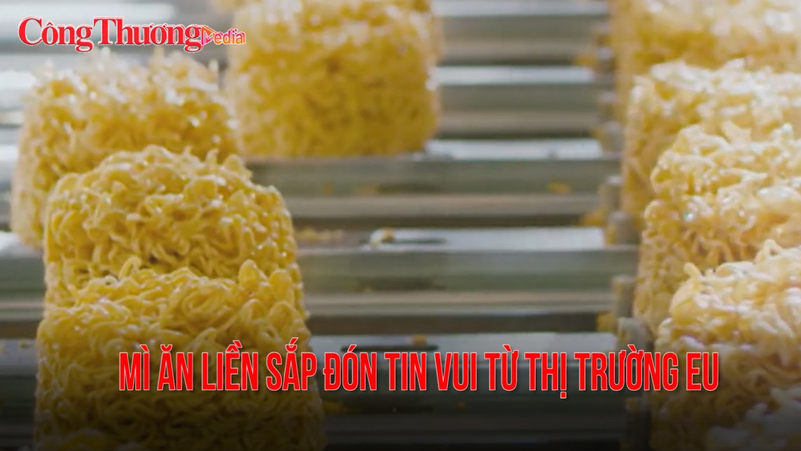 Mì ăn liền sắp đón tin vui từ thị trường EU