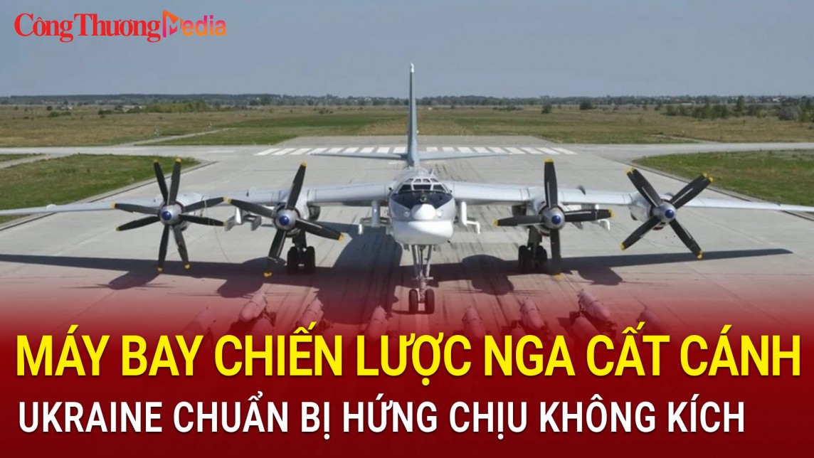Máy bay chiến lược Nga cất cánh, Ukraine chuẩn bị hứng chịu không kích