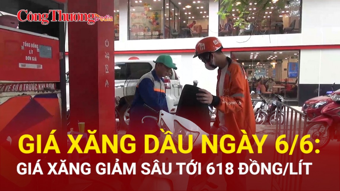 Giá xăng dầu ngày 6/6: Giá xăng giảm sâu tới 618 đồng/lít