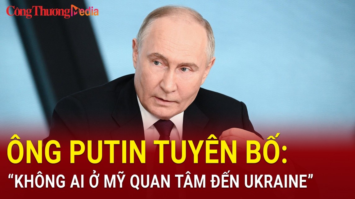 Ông Putin: “Không ai ở Mỹ quan tâm đến Ukraine”