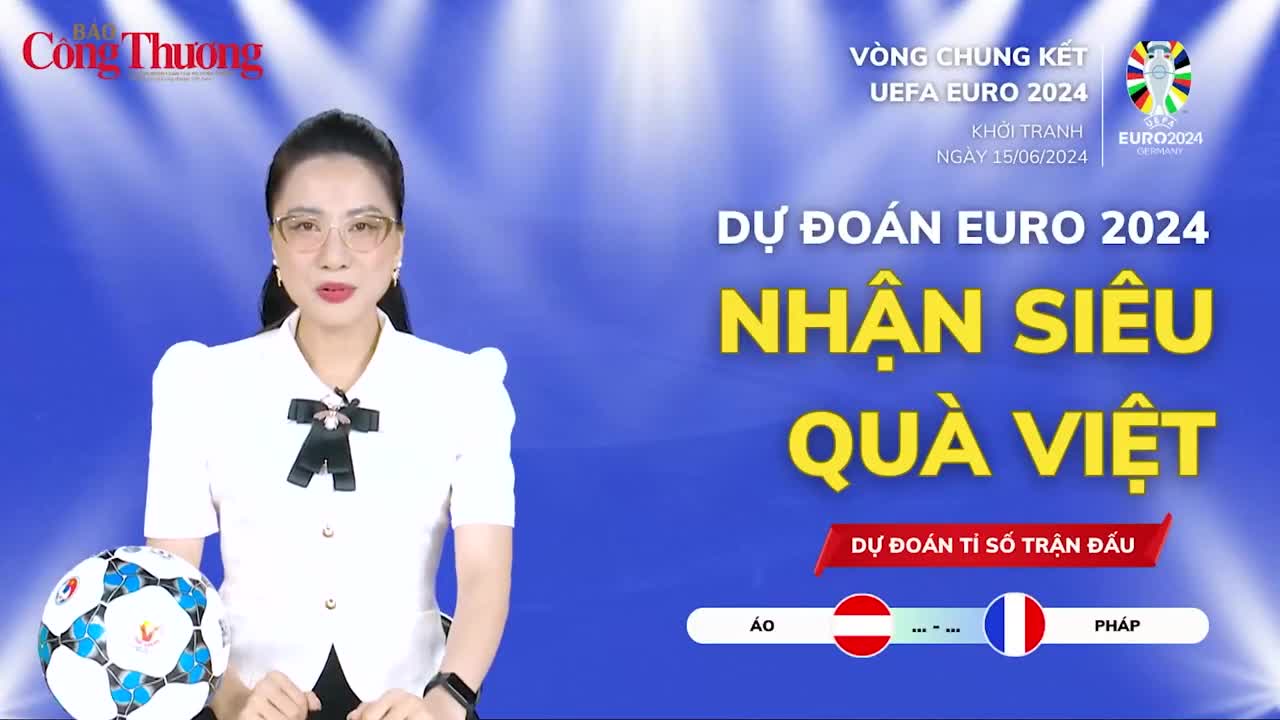 Dự đoán EURO: Nhận định bóng đá Áo và Pháp (2h00 ngày 18/6); Vòng bảng EURO 2024