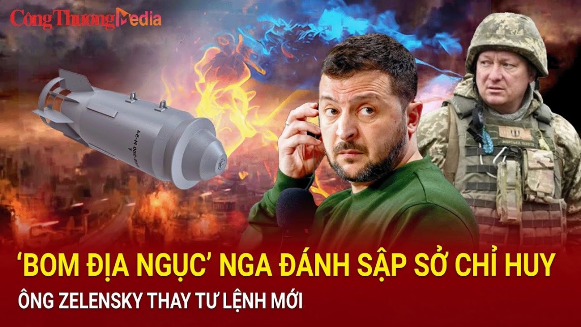 Tin nóng thế giới ngày 26/6: ‘Bom địa ngục’ của Nga đánh sập sở chỉ huy Ukraine