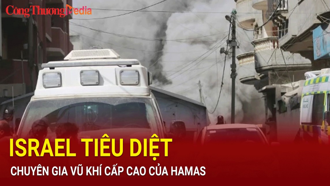 Israel tuyên bố tiêu diệt chuyên gia vũ khí cấp cao của Hamas
